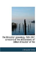 The Brewster Genealogy, 1566-1907; A Record of the Descendants of William Brewster of the