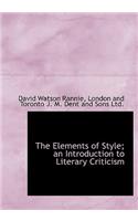The Elements of Style; An Introduction to Literary Criticism