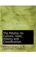 The Potato; Its Culture, Uses, History and Classification