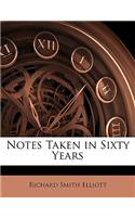 Notes Taken in Sixty Years