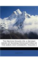 The British Senate; Or, a Second Series of Random Recollections of the Lords and Commons, Volume 2