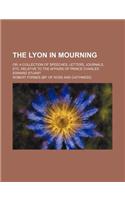 The Lyon in Mourning (Volume 1); Or, a Collection of Speeches, Letters, Journals, Etc. Relative to the Affairs of Prince Charles Edward Stuart
