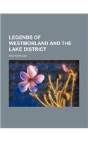 Legends of Westmorland and the Lake District