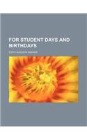 For Student Days and Birthdays