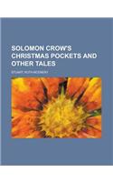 Solomon Crow's Christmas Pockets and Other Tales