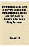 Geffen Films (Film Guide): Little Shop of Horrors, Beetlejuice, Beavis and Butt-Head Do America, Michael Collins(English)
