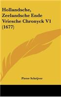 Hollandsche, Zeelandsche Ende Vriesche Chronyck V1 (1677)
