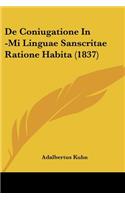 De Coniugatione In -Mi Linguae Sanscritae Ratione Habita (1837)