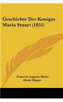 Geschichte Der Konigin Maria Stuart (1851)