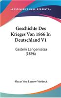 Geschichte Des Krieges Von 1866 in Deutschland V1: Gastein Langensalza (1896)
