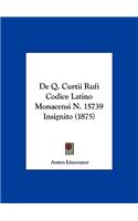 de Q. Curtii Rufi Codice Latino Monacensi N. 15739 Insignito (1875)