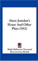 Alaric Jourdan's House and Other Plays (1912)