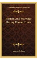 Women And Marriage During Roman Times
