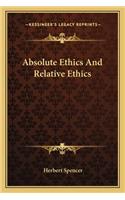 Absolute Ethics and Relative Ethics