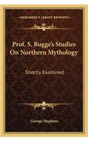 Prof. S. Bugge's Studies On Northern Mythology