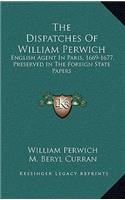 The Dispatches of William Perwich