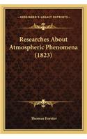 Researches about Atmospheric Phenomena (1823)