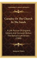 Caradoc Or The Church In The Sands