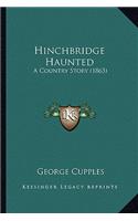 Hinchbridge Haunted: A Country Story (1863)(English)