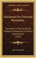 Discourses On Universal Restitution