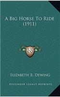 A Big Horse to Ride (1911)