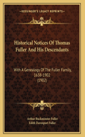 Historical Notices Of Thomas Fuller And His Descendants