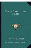 Three Great Lives (1884)