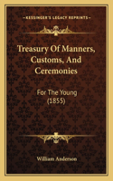 Treasury Of Manners, Customs, And Ceremonies: For The Young (1855)(English)