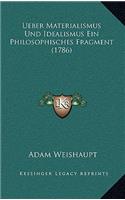 Ueber Materialismus Und Idealismus Ein Philosophisches Fragment (1786)