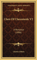 Clare Of Claresmede V2: A Romance (1886)