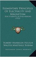 Elementary Principles Of Electricity And Magnetism