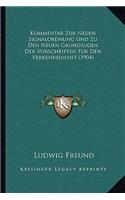 Kommentar Zur Neuen Signalordnung Und Zu Den Neuen Grundzugen Der Vorschriften Fur Den Verkehrsdienst (1904)