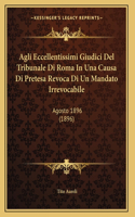 Agli Eccellentissimi Giudici Del Tribunale Di Roma In Una Causa Di Pretesa Revoca Di Un Mandato Irrevocabile