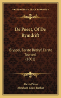 De Poeet, Of De Rymdrift