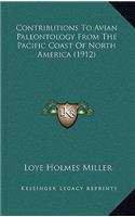 Contributions To Avian Paleontology From The Pacific Coast Of North America (1912)
