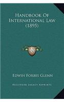 Handbook Of International Law (1895)