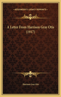 A Letter From Harrison Gray Otis (1917)