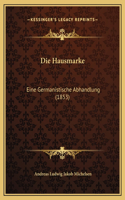 Die Hausmarke: Eine Germanistische Abhandlung (1853)