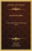 The Life Of Luther