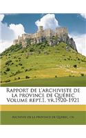 Rapport de l'Archiviste de la Province de Québec Volume Rept.1, Yr.1920-1921