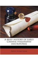 A Brief History of Early Chinese Philosophy [Microform]