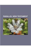 Parallel New Testament: (English)