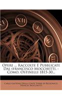 Opere ... Raccolte E Pubblicate Dal (Francesco Mocchetti. - Como, Ostinelli 1815-30...: (Italian)