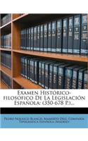 Examen Histórico-filosófico De La Legislación Española