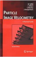 Particle Image Velocimetry: A Practical Guide