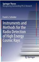 Instruments and Methods for the Radio Detection of High Energy Cosmic Rays