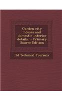 Garden City Houses and Domestic Interior Details