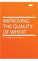 Improving the Quality of Wheat
