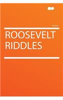 Roosevelt Riddles