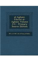 Al-Aghani. Fihrist Al-Aghani Volume 3-4 - Primary Source Edition